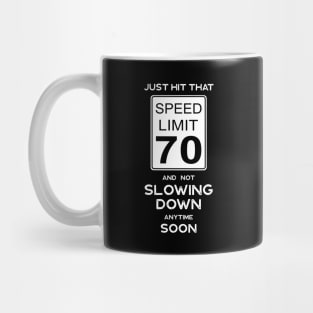 70th Birthday Gift Ideas Speed Limit 70 Sign Mug
